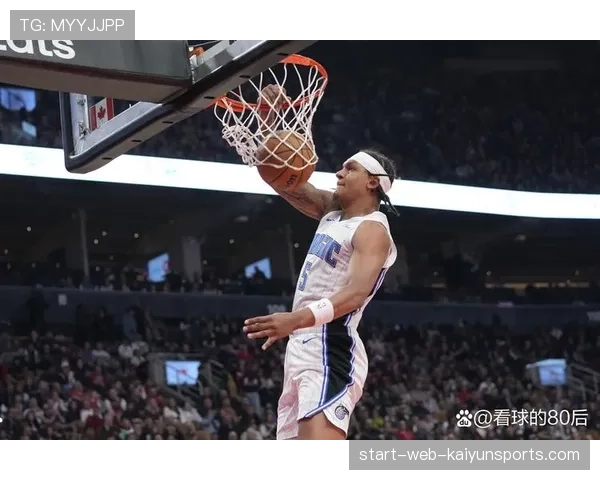 班凯罗低位进攻与传球视野 魔术重建核心表现